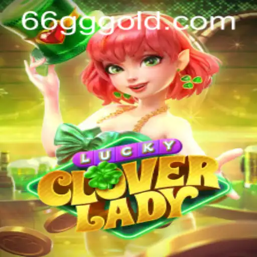 Exploring the Enchanting World of LuckyCloverLady and the Intriguing Concept of 66gg PH Login